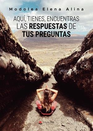 AQUÍ, TIENES, ENCUENTRAS LAS RESPUESTAS DE TUS PREGUNTAS | 9788411591966 | ELENA MODOLEA, ALINA
