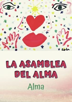ASAMBLEA DEL ALMA, LA | 9788411371933 | ALMA