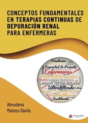 CONCEPTOS FUNDAMENTALES EN TERAPIAS CONTINUAS DE DEPURACIÓN RENAL PARA ENFERMERAS | 9788411450010 | MATEOS DÁVILA, ALMUDENA