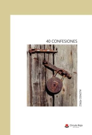 40 CONFESIONES | 9788411458832 | PÉREZ, ALONSO