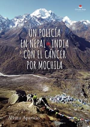 POLICÍA EN NEPAL*INDIA CON EL CÁNCER POR MOCHILA, UN | 9788411110518 | APARICIO, ÁLVARO