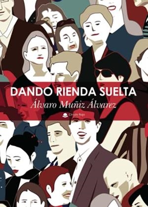 DANDO RIENDA SUELTA | 9788411044905 | MUÑIZ ÁLVAREZ, ÁLVARO