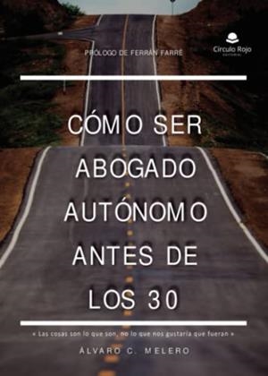 CÓMO SER ABOGADO AUTÓNOMO ANTES DE LOS 30? | 9788411750981 | MELERO SOLIVELLES, ÁLVARO-CARLOS