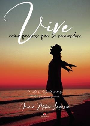 VIVE COMO QUIERAS QUE TE RECUERDEN | 9788411992121 | MELERO LACASIA, AMAIA