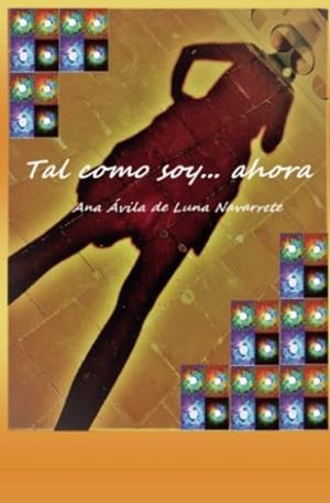 TAL COMO SOY AHORA | 9788411995047 | ÁVILA DE LUNA NAVARRETE, ANA