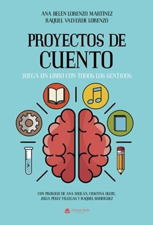 PROYECTOS DE CUENTO. JUEGA UN LIBRO CON TODOS LOS SENTIDOS | 9788411895590 | LORENZO MARTÍNEZ, ANA BELÈN