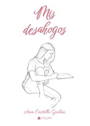 MIS DESAHOGOS | 9788411750707 | CASTILLO GALÁN, ANA