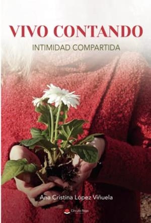 VIVO CONTANDO. INTIMIDAD COMPARTIDA | 9788411752930 | LÓPEZ VIÑUELA, ANA CRISTINA