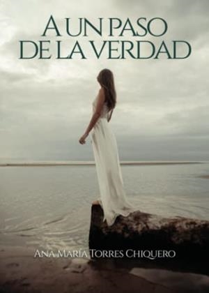 A UN PASO DE LA VERDAD | 9788411451468 | TORRES CHIQUERO, ANA MARÍA