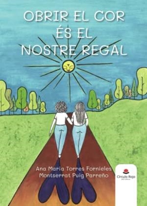 OBRIR EL COR ES EL NOSTRE REGAL | 9788411753807 | TORRES FORNIELES, ANA MARÍA