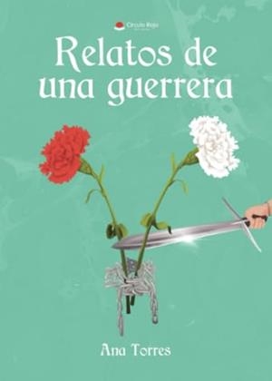 RELATOS DE UNA GUERRERA | 9788411990493 | TORRES, ANA