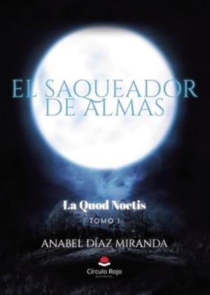 SAQUEADOR DE ALMAS. LA QUOD NOCTIS, EL | 9788410619265 | DÍAZ MIRANDA, ANABEL