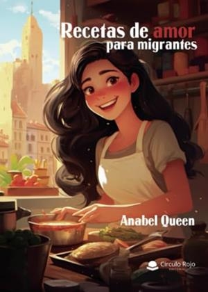 RECETAS DE AMOR PARA MIGRANTES | 9788410615977 | QUEEN, ANABEL
