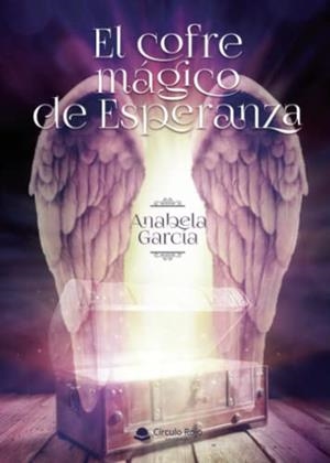 COFRE MÁGICO DE ESPERANZA, EL | 9788411457552 | GARCÍA, ANABELA