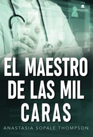 MAESTRO DE LAS MIL CARAS, EL | 9788411047777 | SOPALE THOMPSON, ANASTASIA