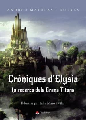 CRÒNIQUES D ELYSIA : LA RECERCA DELS GRANS TITANS | 9788411286299 | MAYOLAS I DUTRAS, ANDREU