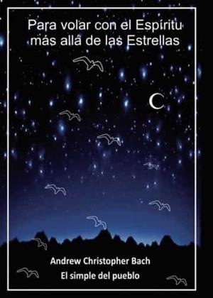 PARA VOLAR CON EL ESPÍRITU MÁS ALLA DE LAS ESTRELLAS | 9788411551007 | BACH, ANDREW CHRISTOPHER