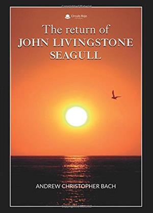 RETURN OF JOHN LIVINGSTONE SEAGULL, THE | 9788491832881 | BACH, ANDREW CHRISTOPHER