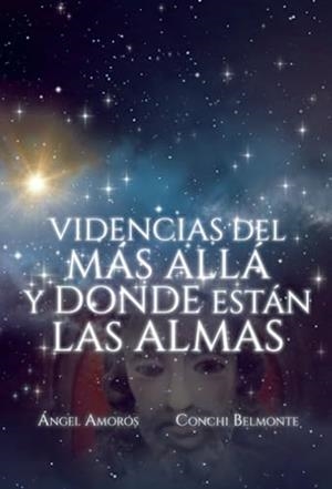 VIDENCIAS DEL MÁS ALLÁ Y DONDE ESTÁN LAS ALMAS | 9788411890137 | AMOROS CONTRERAS, ANGEL