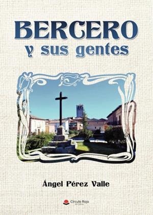 BERCERO Y SUS GENTES | 9788411598774 | PÉREZ VALLE, ÁNGEL