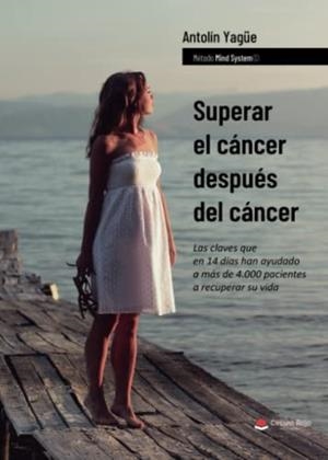 SUPERAR EL CÁNCER DESPUÉS DEL CÁNCER | 9788411553209 | YAGÜE, ANTOLÍN