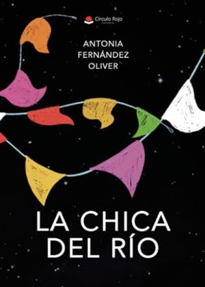 CHICA DEL RÍO, LA | 9788411996549 | FERNÁNDEZ OLIVER, ANTONIA