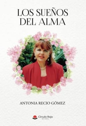 SUEÑOS DEL ALMA, LOS | 9788411114905 | RECIO GÓMEZ, ANTONIA
