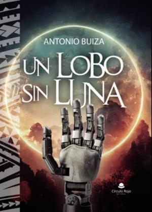 LOBO SIN LUNA, UN | 9788411597340 | BUIZA SILVA, ANTONIO