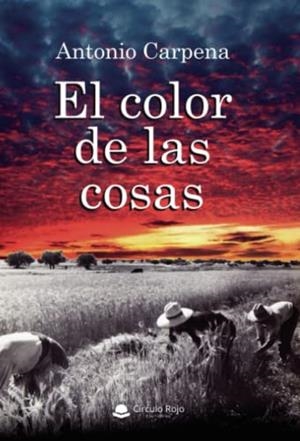 COLOR DE LAS COSAS, EL | 9788411455251 | CARPENA PÉREZ, ANTONIO