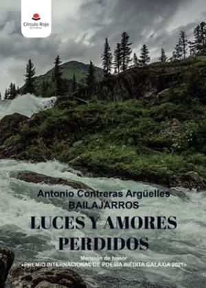 LUCES Y AMORES PERDIDOS | 9788411114400 | CONTRERAS ARGUELLES "BAILAJARROS", ANTONIO