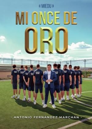 MIEDU. MI ONCE DE ORO | 9788411377867 | FERNÁNDEZ MARCHÁN, ANTONIO