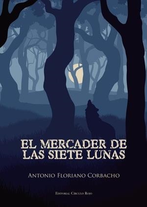 MERCADER DE LAS SIETE LUNAS, EL | 9788490762271 | FLORIANO CORBACHO, ANTONIO