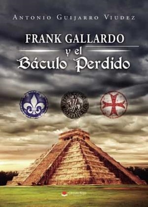 FRANK GALLARDO Y EL BÁCULO PERDIDO | 9788411378444 | GUIJARRO VIUDEZ, ANTONIO