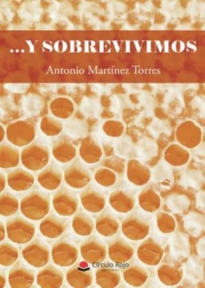 Y SOBREVIVIMOS | 9788411287920 | MARTÍNEZ TORRES, ANTONIO