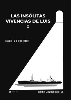 INSÓLITAS VIVENCIAS DE LUIS I, LAS | 9788411283168 | MONTOYA RIQUELME, ANTONIO
