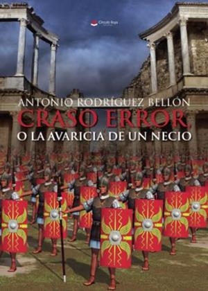 CRASO ERROR, O LA AVARICIA DE UN NECIO | 9788411999465 | RODRÍGUEZ BELLÓN, ANTONIO