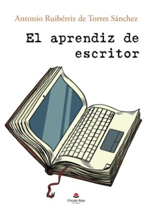 APRENDIZ DE ESCRITOR, EL | 9788411119900 | RUIBÉRRIZ DE TORRES SÁNCHEZ, ANTONIO