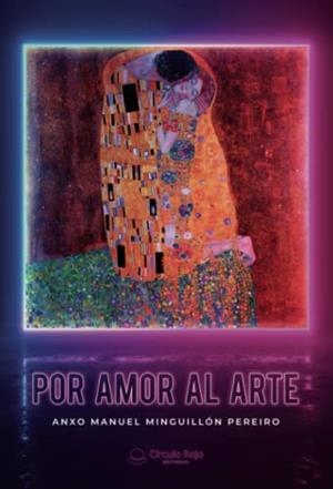 POR AMOR AL ARTE | 9788411284417 | MINGUILLÓN PEREIRO, ANXO MANUEL