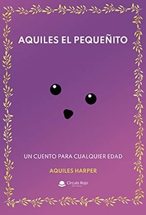 AQUILES EL PEQUEÑITO | 9788413853680 | HARPER, AQUILES