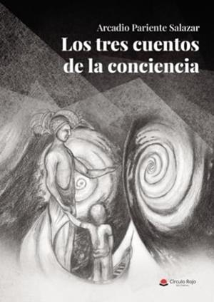 TRES CUENTOS DE LA CONCIENCIA, LOS | 9788411376402 | PARIENTE SALAZAR, ARCADIO