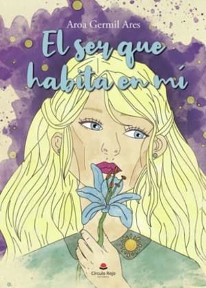 SER QUE HABITA EN MI, EL | 9788411550055 | GERMIL ARES, AROA