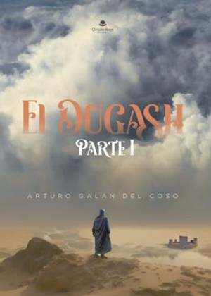 DUGASH, EL : PARTE I | 9788411897754 | GALÁN DEL COSO, ARTURO
