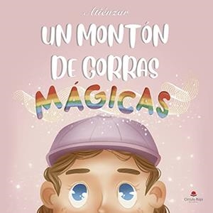 MONTÓN DE GORRAS MÁGICAS, UN | 9788411556392 | ATIÉNZAR