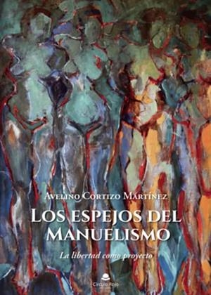 ESPEJOS DEL MANUELISMO, LOS | 9788413852126 | CORTIZO MARTINEZ, AVELINO