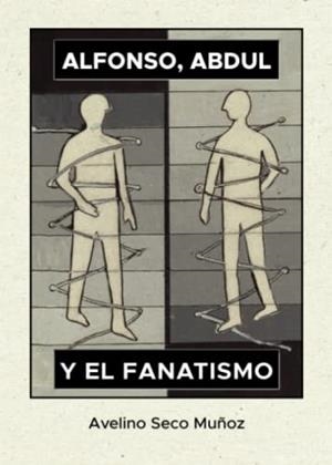 ALFONSO, ABDUL Y EL FANATISMO | 9788411558570 | SECO MUÑOZ, AVELINO