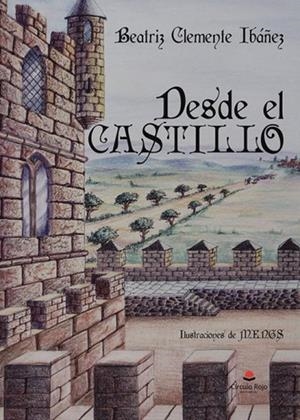 DESDE EL CASTILLO | 9788411895255 | CLEMENTE IBÁÑEZ, BEATRIZ