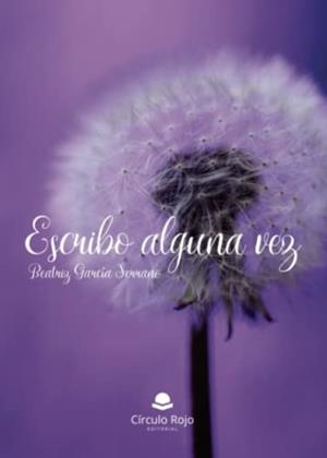 ESCRIBO ALGUNA VEZ | 9788411757355 | GARCÍA SERRANO, BEATRIZ