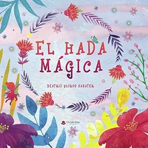 HADA MÁGICA, EL | 9788411550024 | QUIROS SABATER, BEATRIZ