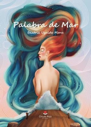 PALABRA DE MAR | 9788410731677 | UGALDE MORA, BEATRIZ