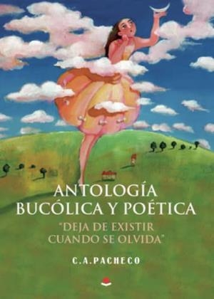 ANTOLOGÍA BUCÓLICA Y POÉTICA | 9788411459488 | PACHECO, C. A.